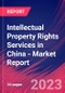 Intellectual Property Rights Services in China - Industry Market Research Report - Product Thumbnail Image