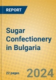 Sugar Confectionery in Bulgaria- Product Image