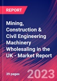 Mining, Construction & Civil Engineering Machinery Wholesaling in the UK - Industry Market Research Report- Product Image