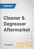 Cleaner & Degreaser Aftermarket by Part (Cleaner, Degreaser), Type (Water, Solvent Based), Supply (Aerosol Can, Spray Bottle), Service, Vehicle Type & Region - Global Forecast to 2025- Product Image