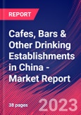 Cafes, Bars & Other Drinking Establishments in China - Industry Market Research Report- Product Image