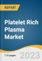 Platelet Rich Plasma (PRP) Market Size, Share & Trends Analysis Report By Type (Pure, Leukocyte Rich), By Application (Orthopedics, Sports Medicine, Cosmetic Surgery), By End-use, By Region, And Segment Forecasts, 2023 - 2030 - Product Image