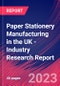 Paper Stationery Manufacturing in the UK - Industry Research Report - Product Image