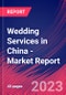 Wedding Services in China - Industry Market Research Report - Product Image