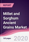 Millet and Sorghum Ancient Grains Market - Forecast (2020 - 2025)- Product Image