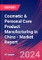 Cosmetic & Personal Care Product Manufacturing in China - Industry Market Research Report - Product Thumbnail Image