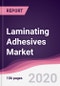 Laminating Adhesives Market - Forecast (2020 - 2025) - Product Thumbnail Image