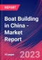 Boat Building in China - Industry Market Research Report - Product Thumbnail Image