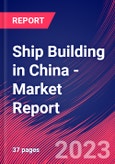 Ship Building in China - Industry Market Research Report- Product Image