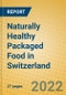 Naturally Healthy Packaged Food in Switzerland - Product Thumbnail Image