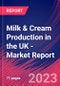 Milk & Cream Production in the UK - Industry Market Research Report - Product Thumbnail Image