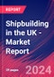 Shipbuilding in the UK - Industry Market Research Report - Product Thumbnail Image