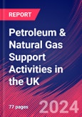 Petroleum & Natural Gas Support Activities in the UK - Industry Market Research Report- Product Image