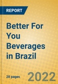 Better For You Beverages in Brazil- Product Image