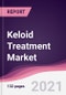 Keloid Treatment Market (2021 - 2026) - Product Thumbnail Image