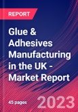 Glue & Adhesives Manufacturing in the UK - Industry Market Research Report- Product Image