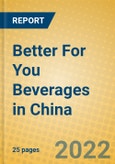 Better For You Beverages in China- Product Image