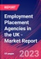 Employment Placement Agencies in the UK - Industry Market Research Report - Product Image