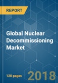 Global Nuclear Decommissioning Market - Analysis of Growth, Trends and Forecasts (2018 - 2023)- Product Image