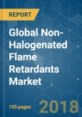 Global Non-Halogenated Flame Retardants Market - Segmented by Type, Industry Application, and Geography - Growth, Trends and Forecasts (2018 - 2023)- Product Image
