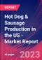 Hot Dog & Sausage Production in the US - Industry Market Research Report - Product Image