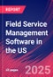 Field Service Management Software in the US - Industry Market Research Report - Product Thumbnail Image