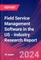 Field Service Management Software in the US - Industry Research Report - Product Thumbnail Image