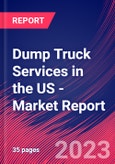 Dump Truck Services in the US - Industry Market Research Report- Product Image