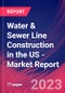Water & Sewer Line Construction in the US - Industry Market Research Report - Product Thumbnail Image