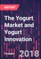 The Yogurt Market and Yogurt Innovation, 3rd Edition - Product Thumbnail Image