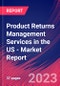 Product Returns Management Services in the US - Industry Market Research Report - Product Thumbnail Image