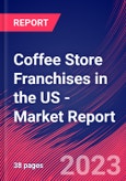 Coffee Store Franchises in the US - Industry Market Research Report- Product Image
