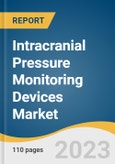 Intracranial Pressure Monitoring Devices Market Size, Share & Trends Analysis Report By Technique (Invasive, Non-invasive), By Application (Traumatic Brain Injury, Intracerebral Hemorrhage), By Region, And Segment Forecasts, 2023 - 2030- Product Image