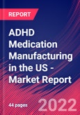 ADHD Medication Manufacturing in the US - Industry Market Research Report- Product Image