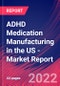 ADHD Medication Manufacturing in the US - Industry Market Research Report - Product Thumbnail Image