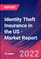 Identity Theft Insurance in the US - Industry Market Research Report - Product Thumbnail Image