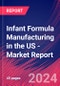 Infant Formula Manufacturing in the US - Industry Market Research Report - Product Thumbnail Image