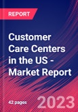 Customer Care Centers in the US - Industry Market Research Report- Product Image