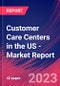 Customer Care Centers in the US - Industry Market Research Report - Product Thumbnail Image