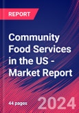Community Food Services in the US - Industry Market Research Report- Product Image