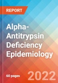Alpha- Antitrypsin Deficiency - Epidemiology Forecast to 2032- Product Image