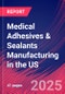Medical Adhesives & Sealants Manufacturing in the US - Industry Market Research Report - Product Thumbnail Image