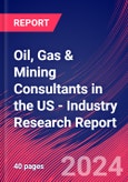 Oil, Gas & Mining Consultants in the US - Industry Research Report- Product Image