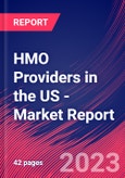 HMO Providers in the US - Industry Market Research Report- Product Image