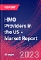 HMO Providers in the US - Industry Market Research Report - Product Thumbnail Image