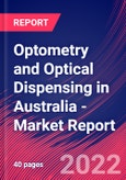 Optometry and Optical Dispensing in Australia - Industry Market Research Report- Product Image