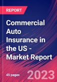 Commercial Auto Insurance in the US - Industry Market Research Report- Product Image