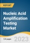 Nucleic Acid Amplification Testing Market Size, Share & Trends Analysis Report by Type (PCR, INAAT), by Application (Infectious Disease Testing, Oncology Testing), by End-use, by Region, and Segment Forecasts, 2018-2030 - Product Image
