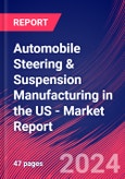 Automobile Steering & Suspension Manufacturing in the US - Industry Market Research Report- Product Image