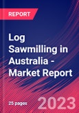 Log Sawmilling in Australia - Industry Market Research Report- Product Image